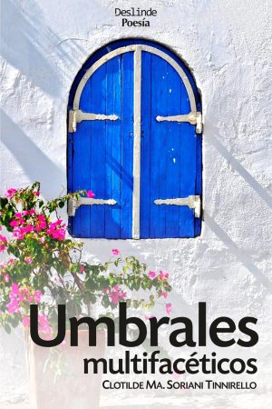 <i>Umbrales multifacéticos</i> | Clotilde Ma. Soriani Tinnirello