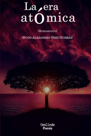 La era atómica  |  Hugo Alejandro Diez Guzmán