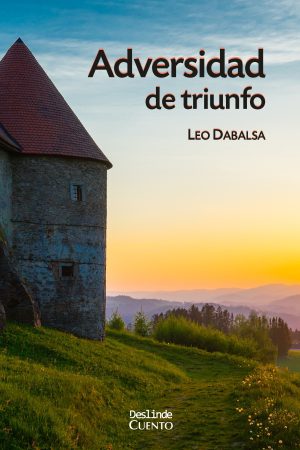 <i>Adversidad de triunfo</i> | Cuentos | Leo Dabalsa