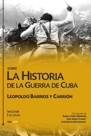 <i>Sobre la historia de la guerra de Cuba</i> | Facsímil. 1888 |  Leopoldo Barrios y Carrión