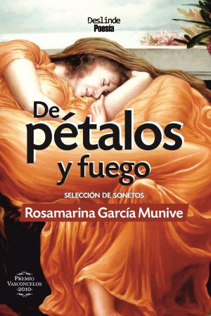 <i>De pétalos y fuego.</i> "Selección de sonetos"  |  Rosamarina García Munive