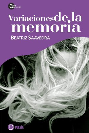 <i>Variaciones de la memoria</i> |  Beatriz Saavedra