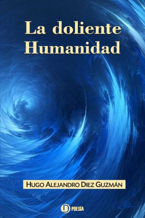 Cubierta del libro "La doliente humanidad" (Ediciones Deslinde, Madrid, 2022).