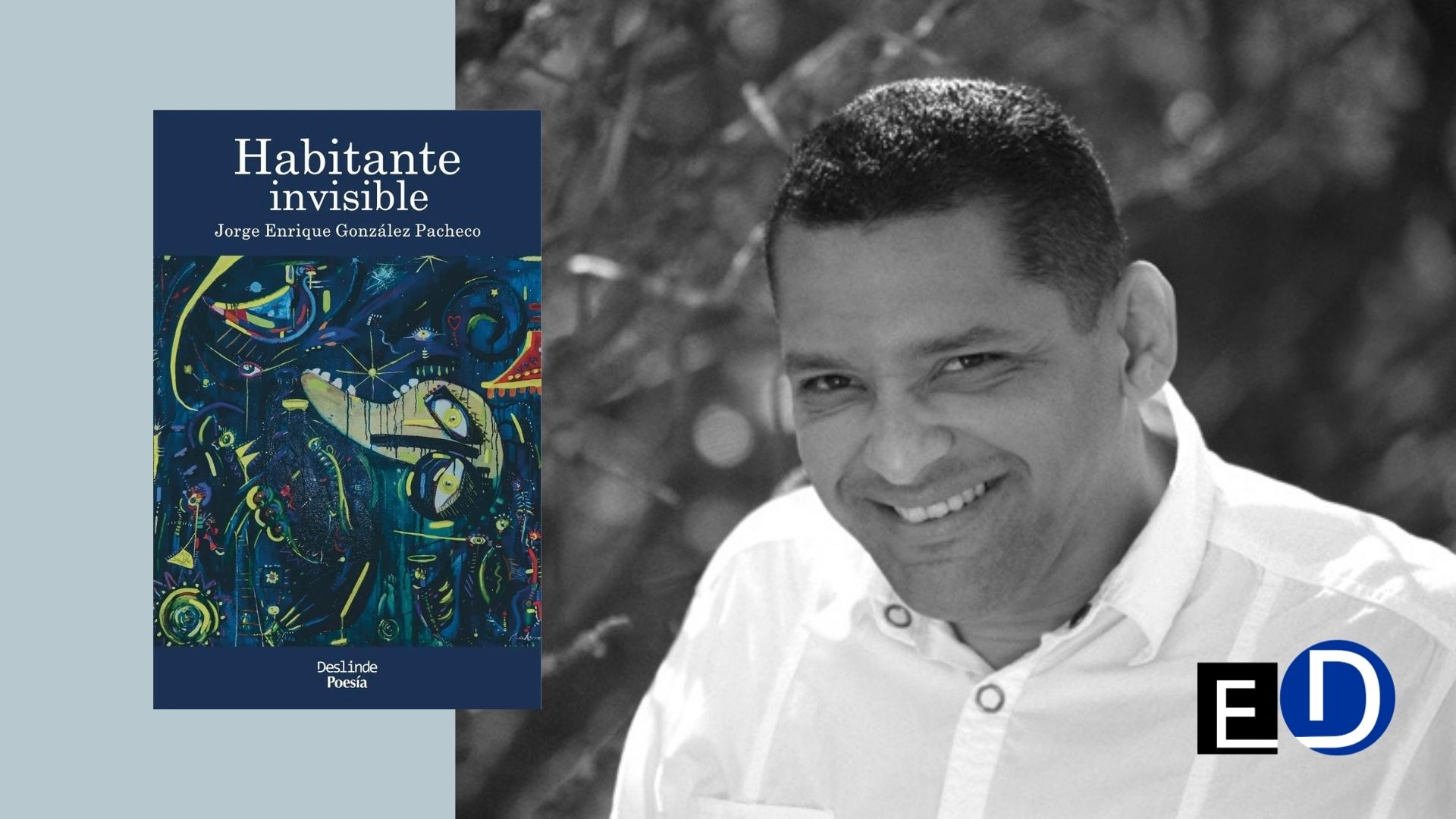 Cubierta del libro "Habitante invisible" (Ediciones Deslinde, Madrid, 2020), del escritor cubano Jorge Enrique González Pacheco, y foto de su autor.