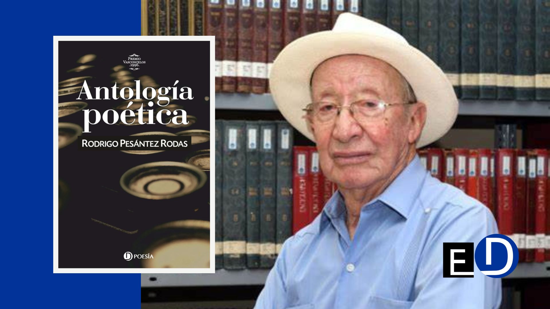 Rodrigo Pesántez Rodas y cubierta de su libro "Antología poética" (Ediciones Deslinde, Madrid, 2022).