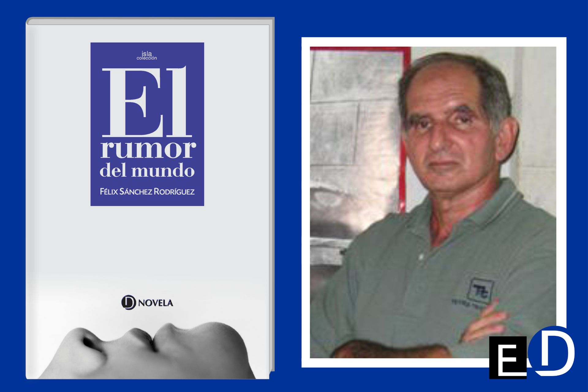 El escritor Félix Sánchez Rodríguez y cubierta de su libro "El rumor del mundo" (Ediciones Deslinde, Madrid, 2023).