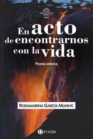 Cubierta de "En acto de encontrarnos con la vida", poesía selecta de Rosamarina García Munive (Perú)