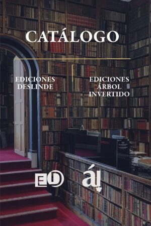 Cubierta del Catálogo Editorial de Ediciones Deslinde y de Ediciones Árbol Invertido