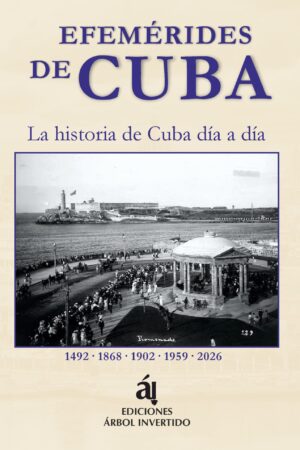 <i>Efemérides de Cuba</i>. La historia cubana día a día