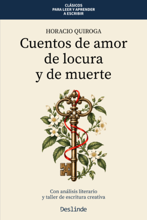 Cubierta de Cuentos de amor de locura y de muerte, de Horacio Quiroga. Ediciones Deslinde.
