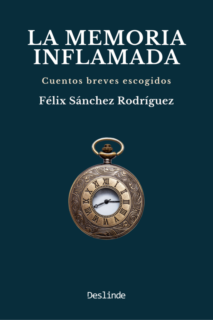 <i>La memoria inflamada</i>. Cuentos breves escogidos | Félix Sánchez Rodríguez